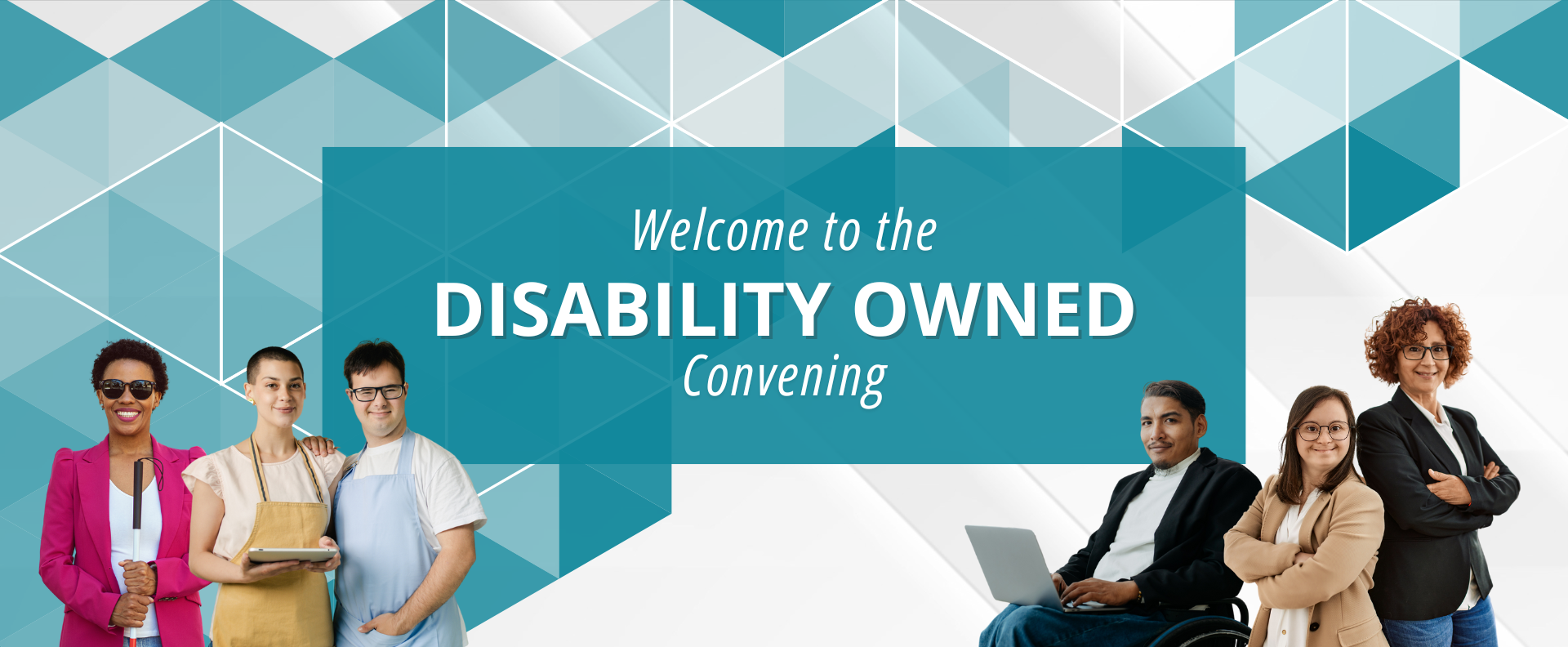 Welcome to the Disability Owned Convening banner image with people pictured